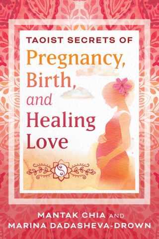 Cover image for 9798888500293 - Taoist Secrets of Pregnancy, Birth, and Healing Love