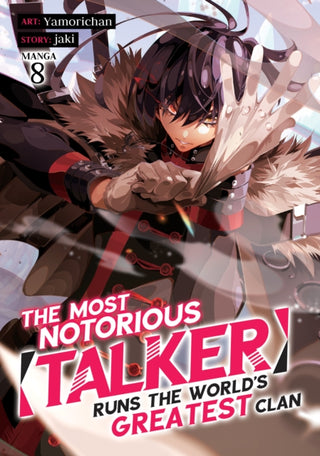 Cover image for 9798891602007 - The Most Notorious "Talker" Runs the World's Greatest Clan (Manga) Vol. 8