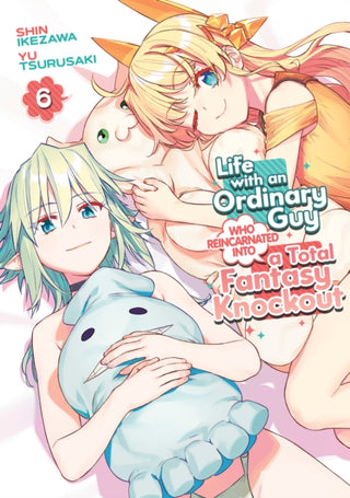 Cover image for 9798891605596 - Life with an Ordinary Guy Who Reincarnated into a Total Fantasy Knockout Vol. 6