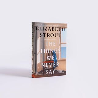 The Things We Never Say