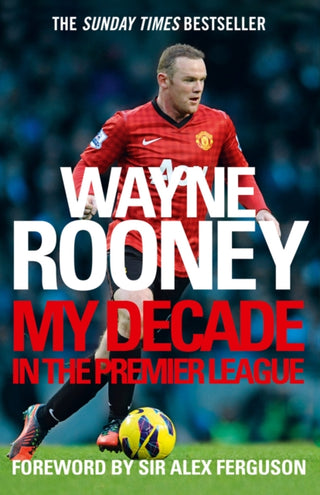 Cover image for 9780007242641 - Wayne Rooney: My Decade in the Premier League