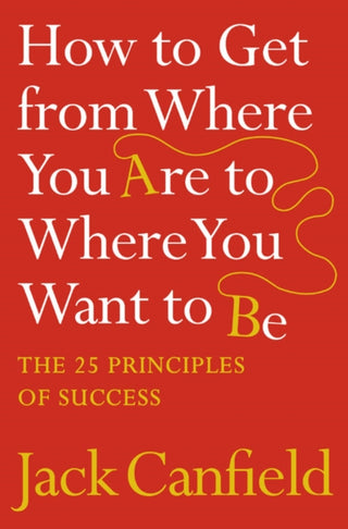Supplemental image for 9780007245758 - How to Get from Where You Are to Where You Want to Be