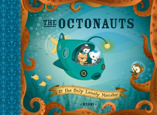 Cover image for 9780007312504 - The Octonauts and the Only Lonely Monster