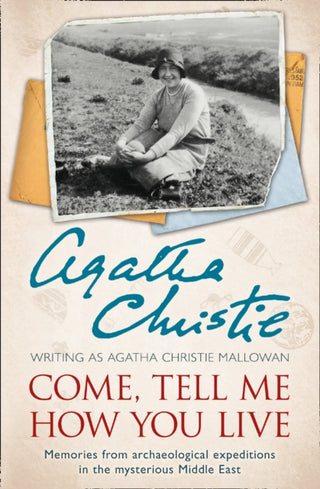 Cover image for 9780007487240 - Come, Tell Me How You Live