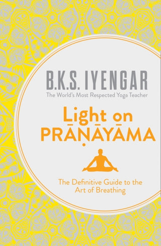 Supplemental image for 9780007921287 - LIGHT ON PRANAYAMA PB