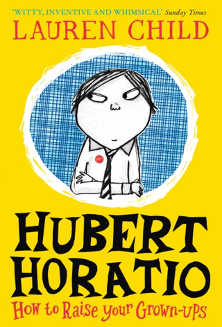 Cover image for 9780008264093 - Hubert Horatio: How to Raise Your Grown-Ups