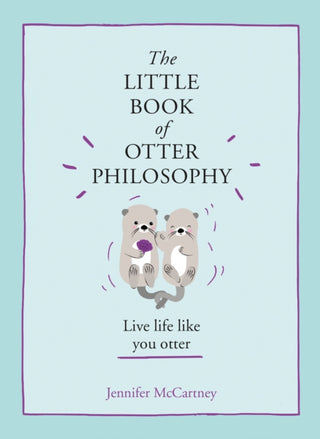 Cover image for 9780008341817 - The Little Book of Otter Philosophy