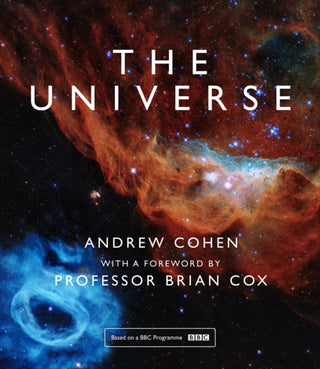 Cover image for 9780008389321 - The Universe: the Book of the BBC TV Series Presented by Professor Brian Cox