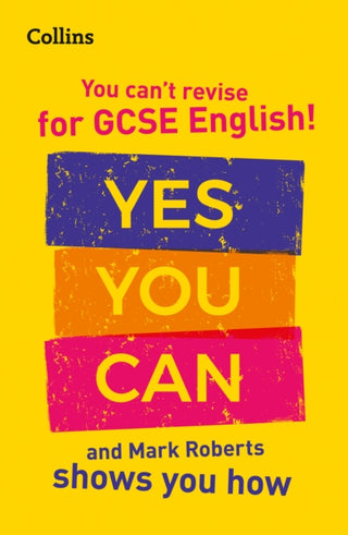 Cover image for 9780008392802 - You can’t revise for GCSE 9-1 English! Yes you can, and Mark Roberts shows you how