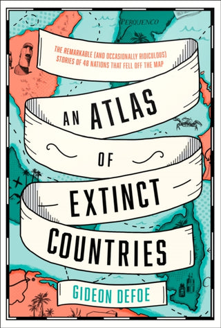Cover image for 9780008393854 - An Atlas of Extinct Countries