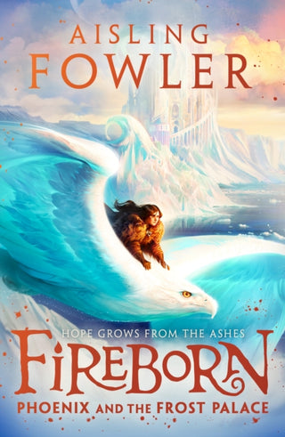 Cover image for 9780008394226 - Fireborn: Phoenix and the Frost Palace