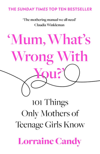 Cover image for 9780008407254 - ‘Mum, What’s Wrong with You?’