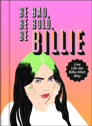 Cover image for 9780008408480 - Be Bad, Be Bold, Be Billie