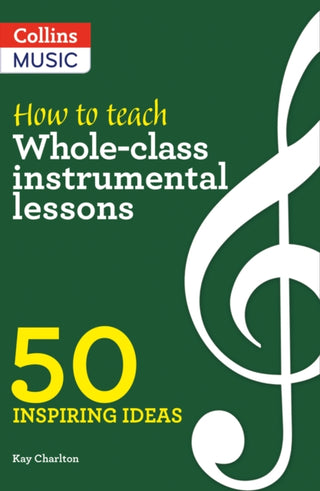 Supplemental image for 9780008412913 - How to Teach Whole-Class Instrumental Lessons