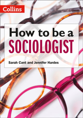 Cover image for 9780008412920 - How to be a Sociologist: An Introduction to A Level Sociology