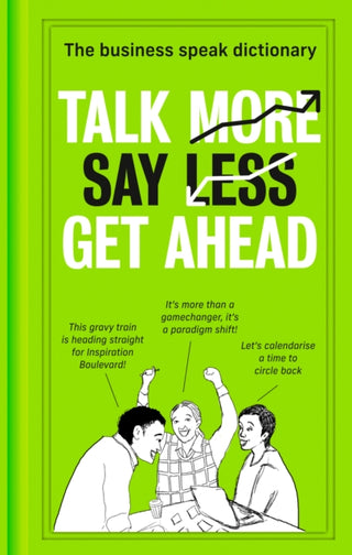Supplemental image for 9780008434137 - Talk More. Say Less. Get Ahead.