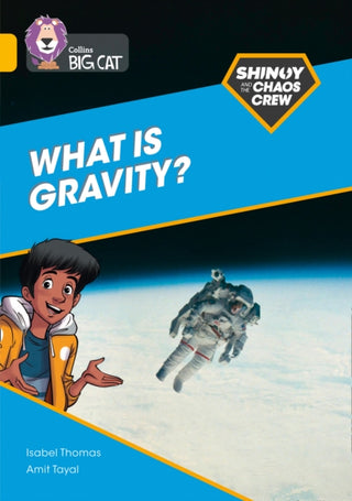 Cover image for 9780008454807 - Shinoy and the Chaos Crew: What is gravity?
