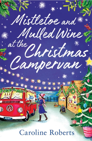 Cover image for 9780008483517 - Mistletoe and Mulled Wine at the Christmas Campervan