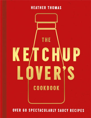 Cover image for 9780008492359 - The Ketchup Lover’s Cookbook