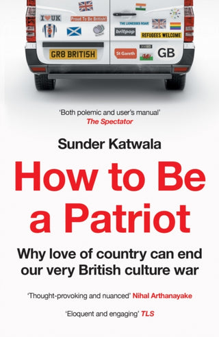 Cover image for 9780008553890 - How to Be a Patriot: Why Love of Country Can End Our Very British Culture War