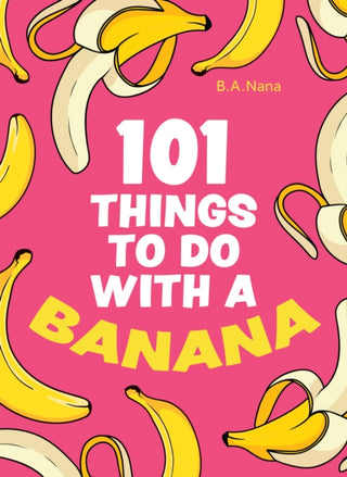 Cover image for 9780008578961 - 101 Things to Do With a Banana