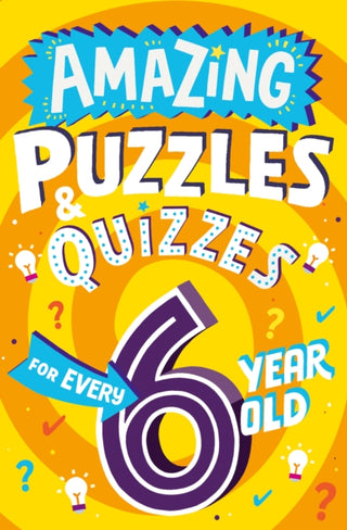 Cover image for 9780008595272 - Amazing Puzzles and Quizzes for Every 6 Year Old