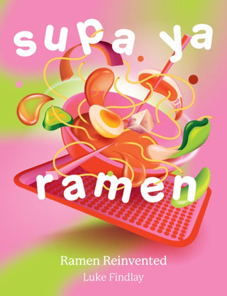 Supplemental image for 9780008602512 - Supa Ya Ramen