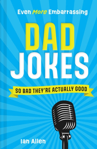 Cover image for 9780008604080 - Even More Embarrassing Dad Jokes