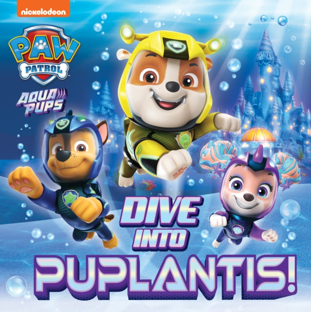 Cover image for 9780008615499 - PAW Patrol Picture Book – Dive into Puplantis!