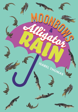 Cover image for 9780008624811 - Moonbows and Alligator Rain