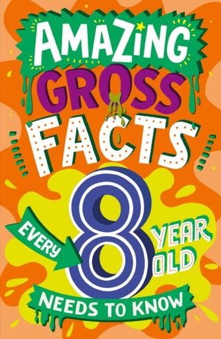 Cover image for 9780008649678 - Amazing Gross Facts Every 8 Year Old Needs to Know