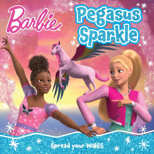 Cover image for 9780008669096 - Barbie Pegasus Sparkle Picture Book