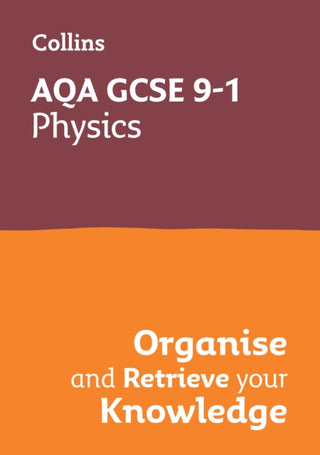Cover image for 9780008672324 - AQA GCSE 9-1 Physics Organise and Retrieve Your Knowledge