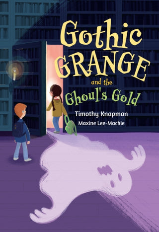 Cover image for 9780008681234 - Gothic Grange and the Ghoul’s Gold