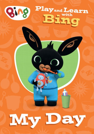 Supplemental image for 9780008686253 - Play and Learn with Bing My Day