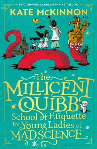 Cover image for 9780008710682 - The Millicent Quibb School of Etiquette for Young Ladies of Mad Science