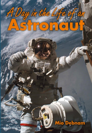 Cover image for 9780008786182 - A Day in the Life of an Astronaut