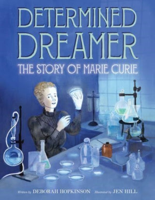 Cover image for 9780062373328 - Determined Dreamer: The Story of Marie Curie
