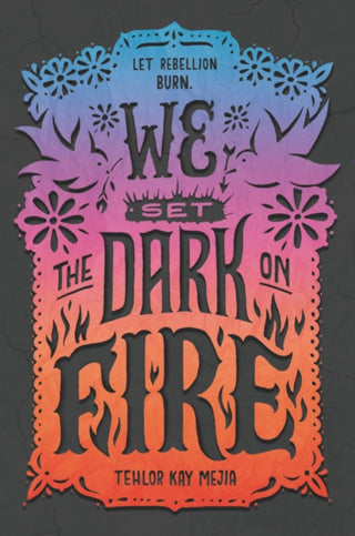Cover image for 9780062691323 - We Set the Dark on Fire