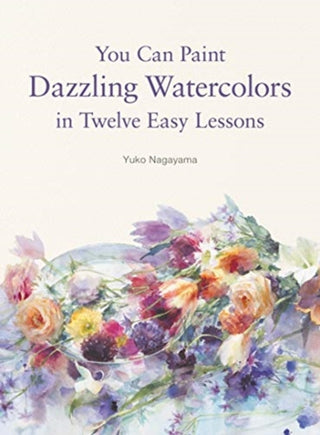 Cover image for 9780062877765 - You Can Paint Dazzling Watercolors in Twelve Easy Lessons