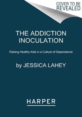 Cover image for 9780062883797 - Addiction Inoculation, The