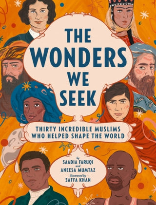 Cover image for 9780062973443 - The Wonders We Seek: Thirty Incredible Muslims Who Helped Shape the World