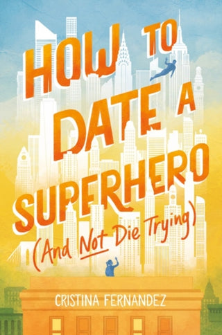 Cover image for 9780063114302 - How to Date a Superhero (And Not Die Trying)