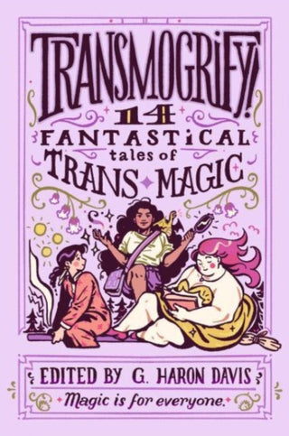 Cover image for 9780063218796 - Transmogrify!: 14 Fantastical Tales of Trans Magic