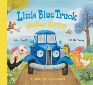 Cover image for 9780063342705 - Little Blue Truck Feeling Happy: A Touch-and-Feel Book