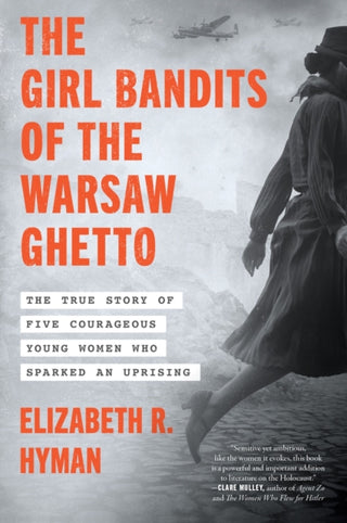 Cover image for 9780063355019 - The Girl Bandits of the Warsaw Ghetto