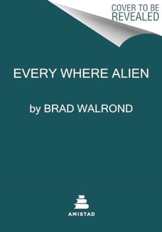 Cover image for 9780063377998 - Every Where Alien