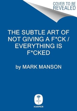 Cover image for 9780063422254 - The Subtle Art of Not Giving a F*ck / Everything Is F*cked
