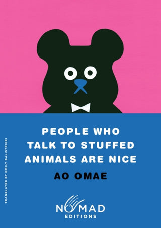 Cover image for 9780063484696 - People Who Talk to Stuffed Animals Are Nice (Nomad Edition)