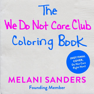 Cover image for 9780063492646 - The We Do Not Care Club Coloring Book
